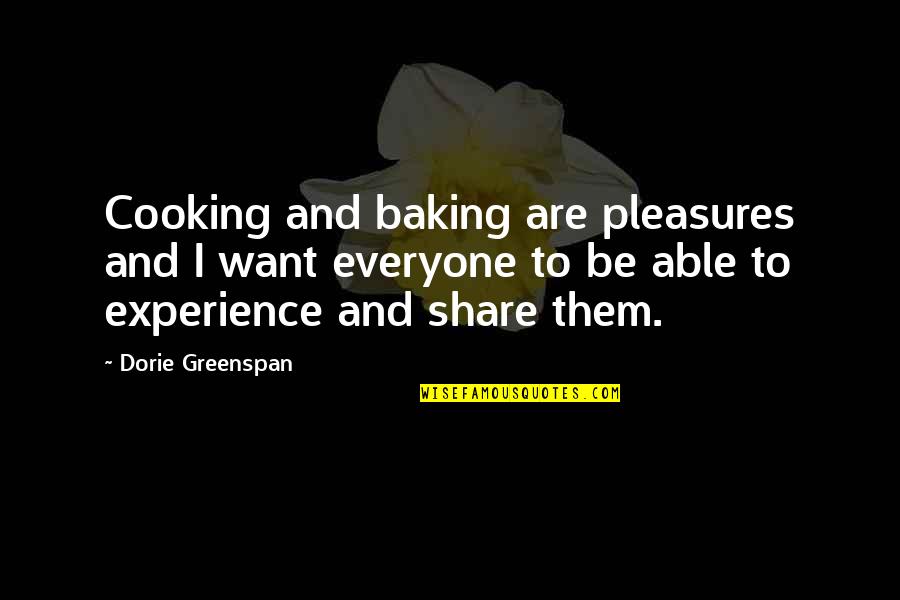 Greenspan Quotes By Dorie Greenspan: Cooking and baking are pleasures and I want