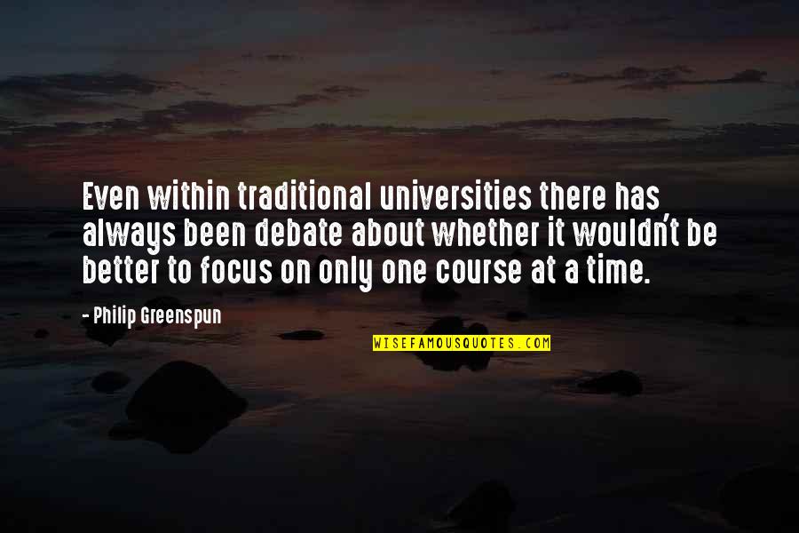 Greenspun Quotes By Philip Greenspun: Even within traditional universities there has always been