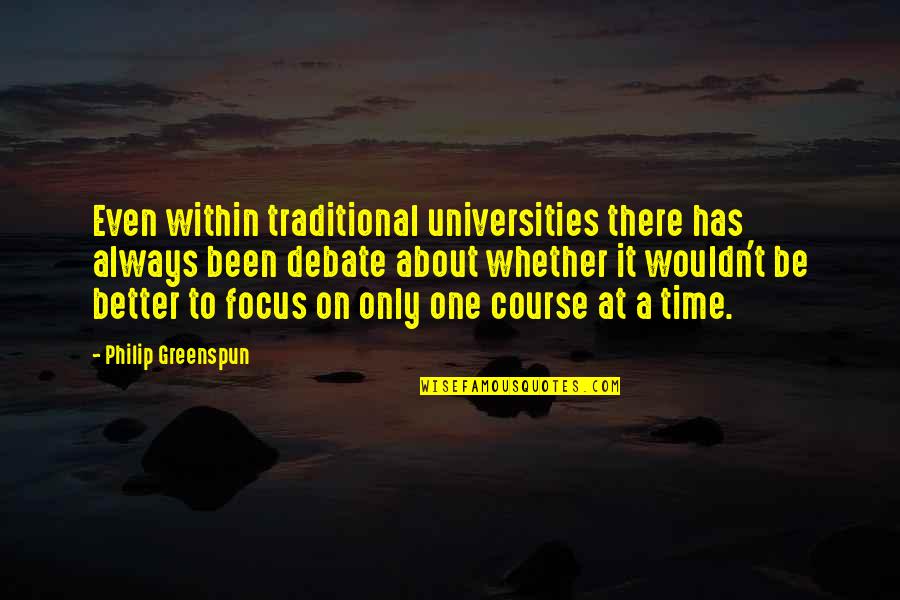 Greenspun's Quotes By Philip Greenspun: Even within traditional universities there has always been