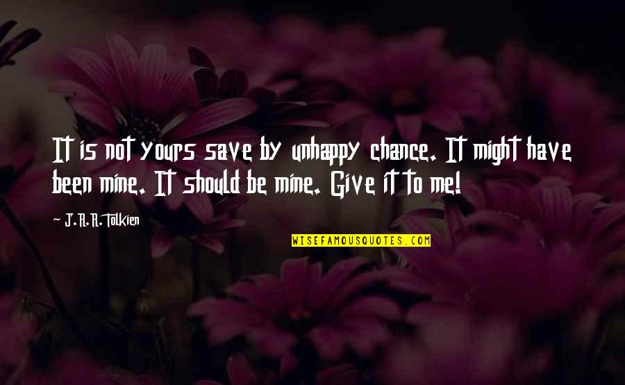 Greentech Capital Advisors Quotes By J.R.R. Tolkien: It is not yours save by unhappy chance. Greentech Capital Advisors Quotes By J.R.R. Tolkien: It is not yours save by unhappy chance.