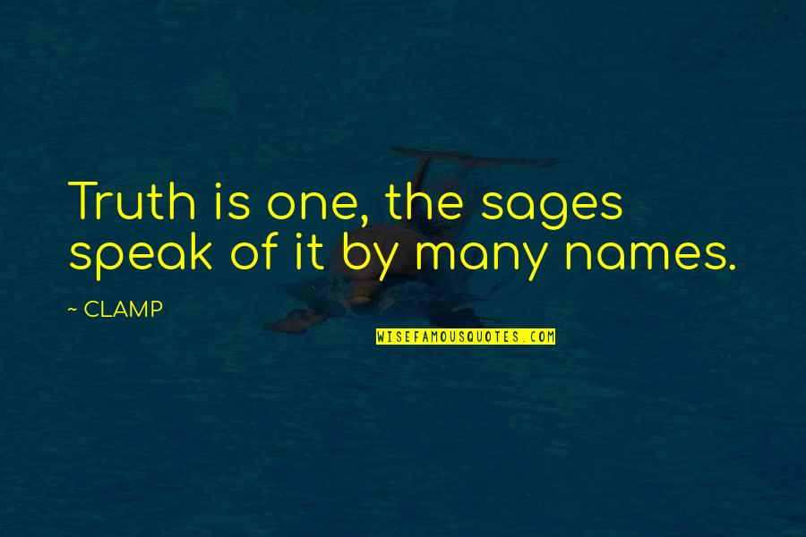 Greentech Environmental Quotes By CLAMP: Truth is one, the sages speak of it