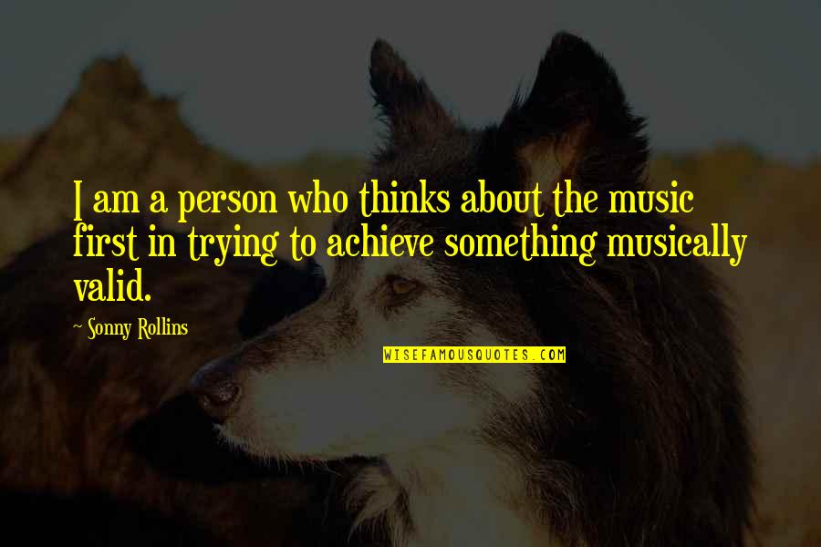 Greenwall Pharmacy Quotes By Sonny Rollins: I am a person who thinks about the Greenwall Pharmacy Quotes By Sonny Rollins: I am a person who thinks about the