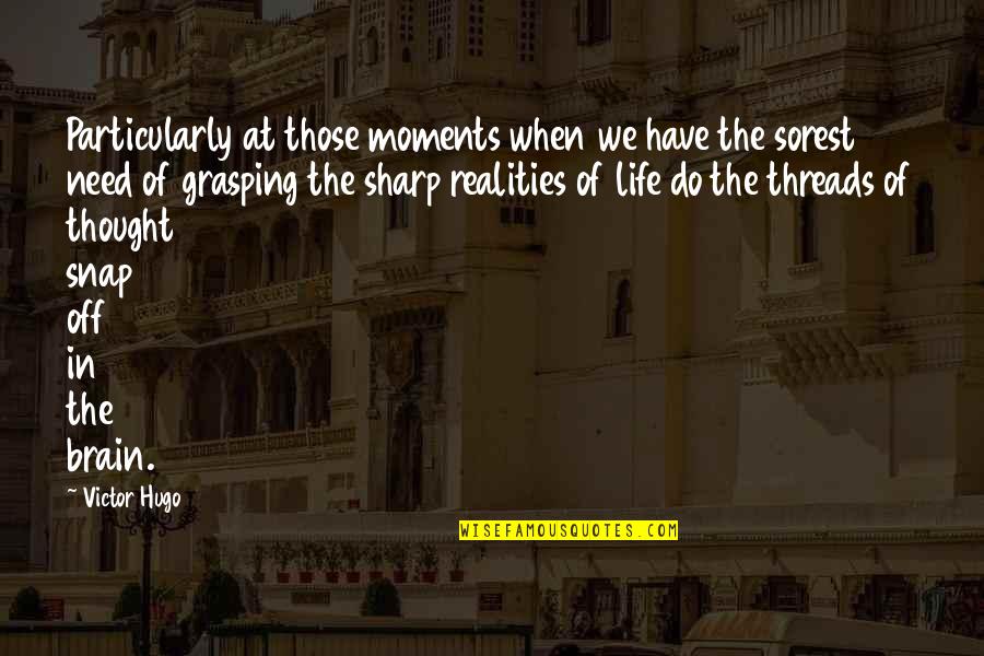 Greenways Academy Quotes By Victor Hugo: Particularly at those moments when we have the