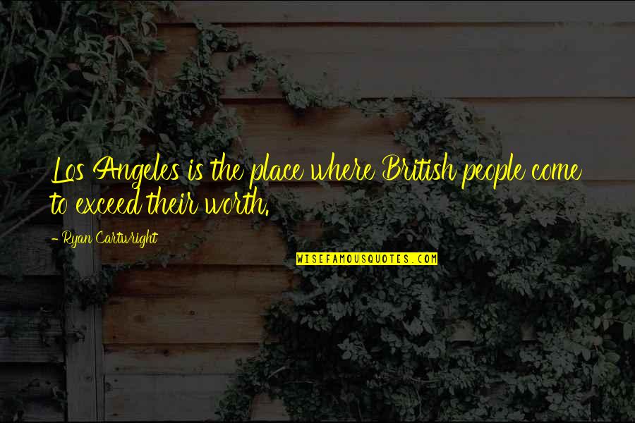 Greenways And Trails Quotes By Ryan Cartwright: Los Angeles is the place where British people