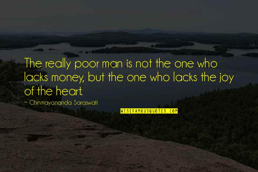 Greenwich Park Quotes By Chinmayananda Saraswati: The really poor man is not the one