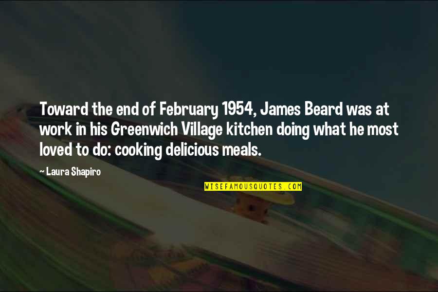 Greenwich Quotes By Laura Shapiro: Toward the end of February 1954, James Beard