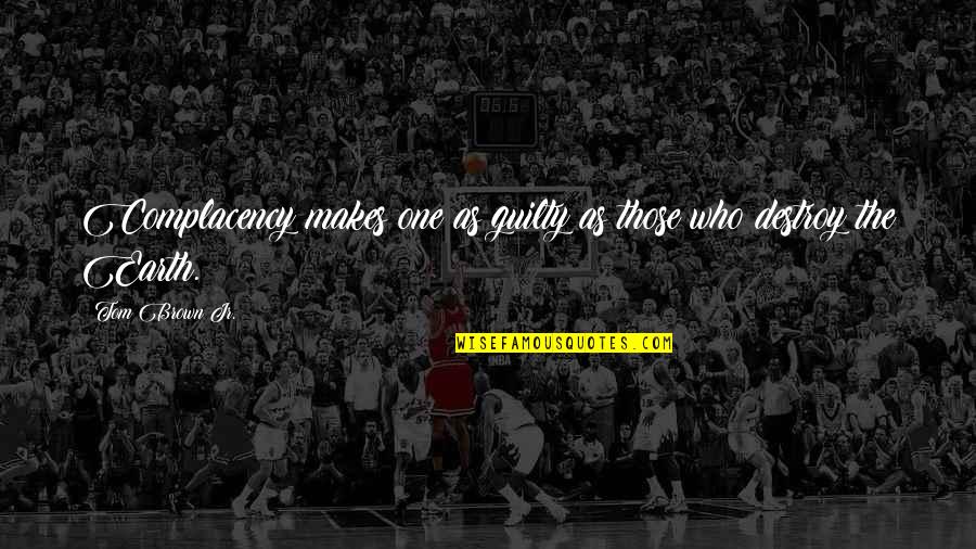 Greeson Queen Quotes By Tom Brown Jr.: Complacency makes one as guilty as those who Greeson Queen Quotes By Tom Brown Jr.: Complacency makes one as guilty as those who