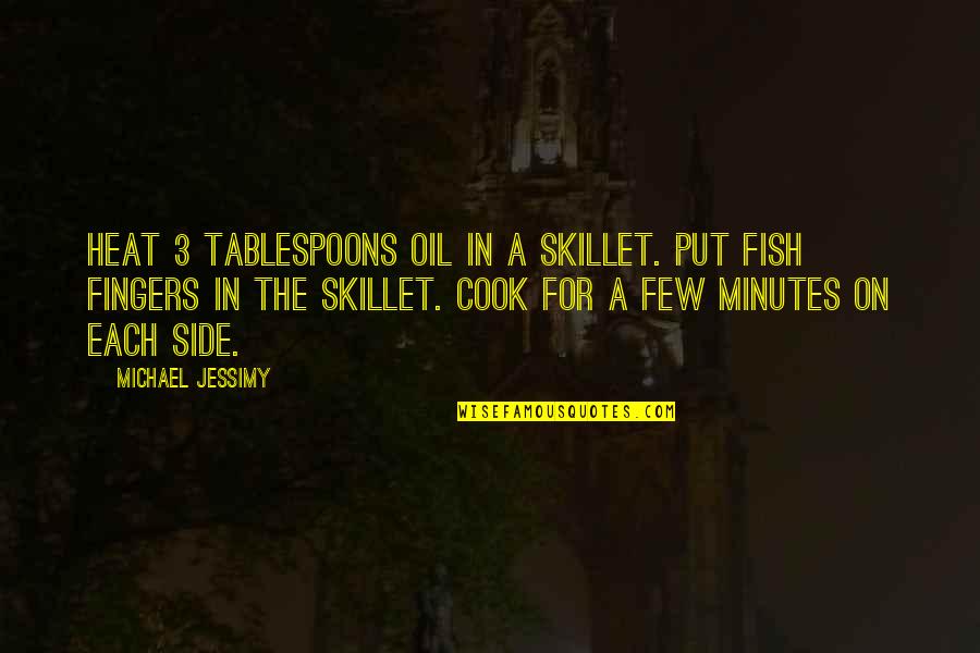 Greeters Corner Quotes By Michael Jessimy: Heat 3 tablespoons oil in a skillet. Put Greeters Corner Quotes By Michael Jessimy: Heat 3 tablespoons oil in a skillet. Put