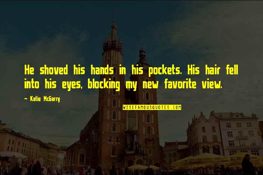 Greeting A Friend Quotes By Katie McGarry: He shoved his hands in his pockets. His Greeting A Friend Quotes By Katie McGarry: He shoved his hands in his pockets. His