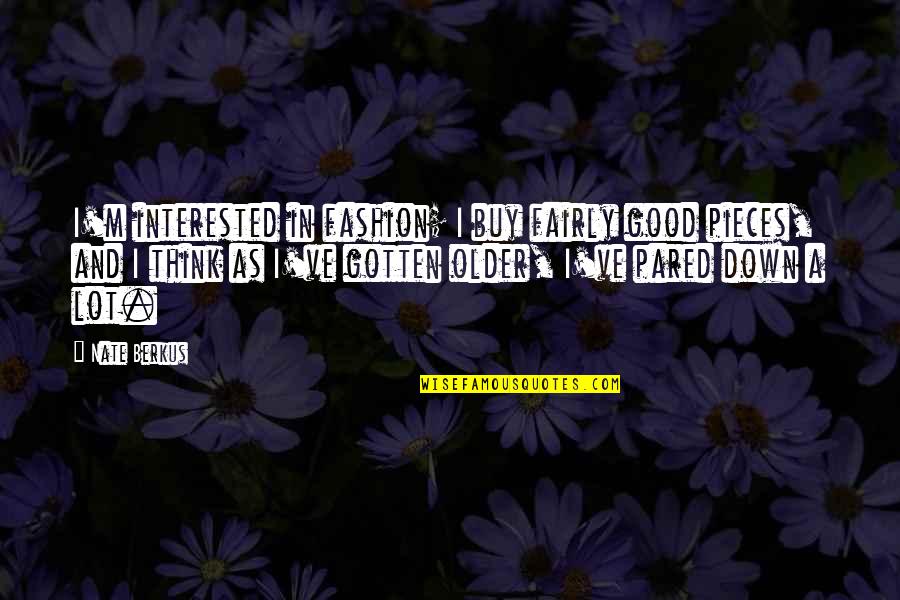 Greeting Good Evening Quotes By Nate Berkus: I'm interested in fashion; I buy fairly good Greeting Good Evening Quotes By Nate Berkus: I'm interested in fashion; I buy fairly good