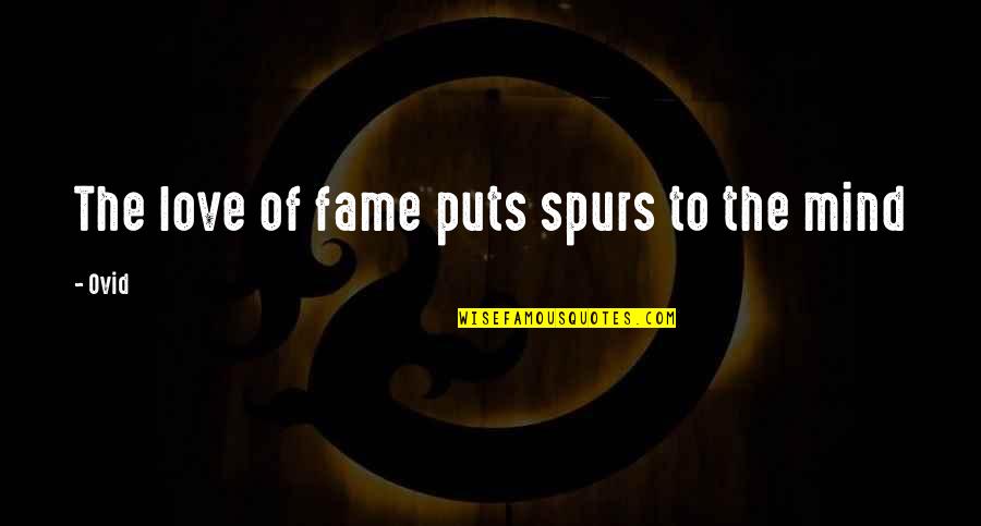 Greetly Digital Mailroom Quotes By Ovid: The love of fame puts spurs to the