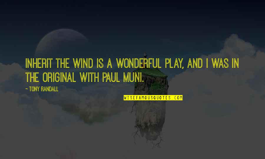 Greevy Boat Quotes By Tony Randall: Inherit the Wind is a wonderful play, and