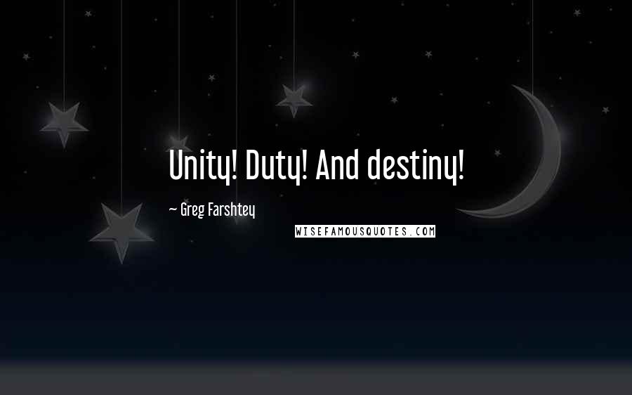Greg Farshtey quotes: Unity! Duty! And destiny!