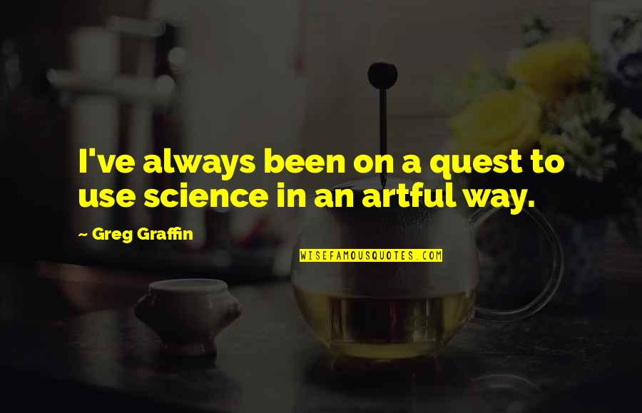 Greg Graffin Quotes By Greg Graffin: I've always been on a quest to use