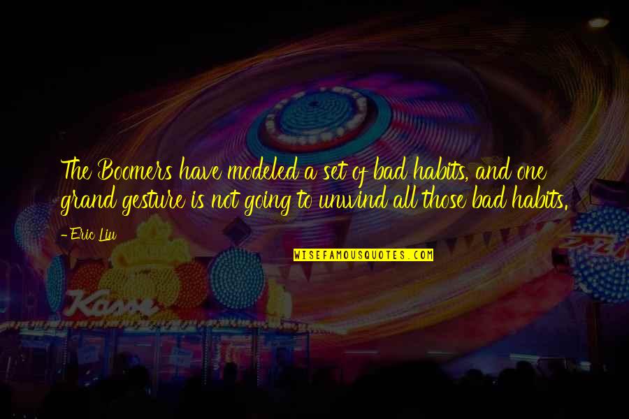 Greg Graffin Religion Quotes By Eric Liu: The Boomers have modeled a set of bad Greg Graffin Religion Quotes By Eric Liu: The Boomers have modeled a set of bad