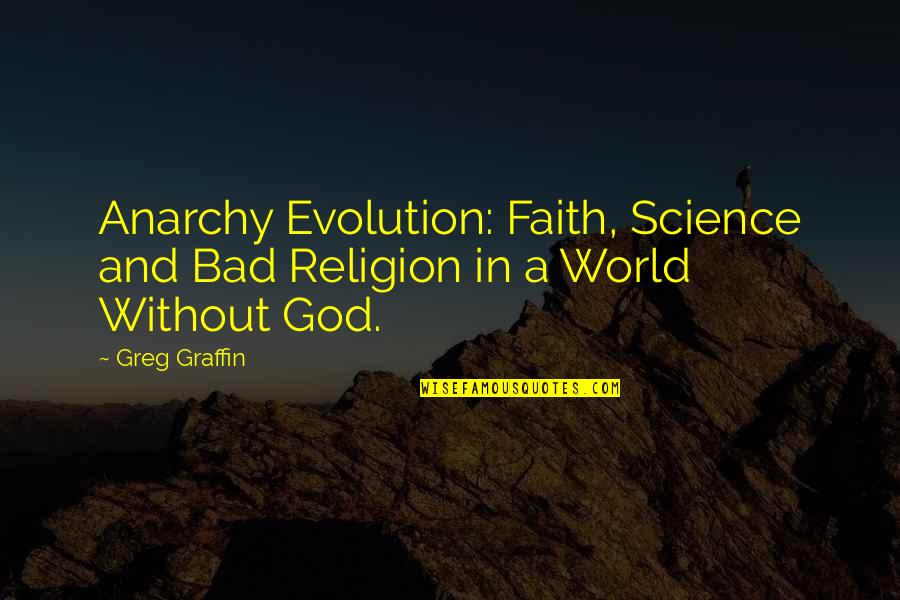 Greg Graffin Religion Quotes By Greg Graffin: Anarchy Evolution: Faith, Science and Bad Religion in
