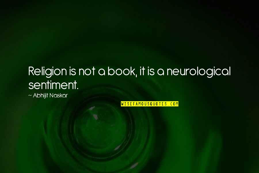 Greg Jennings Broken Leg Quotes By Abhijit Naskar: Religion is not a book, it is a