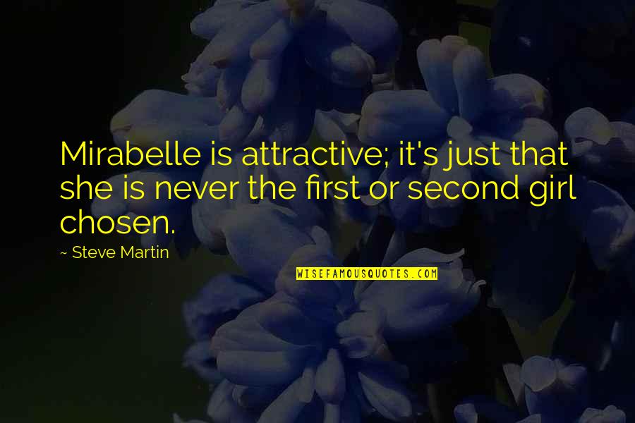 Greg Koukl Quotes By Steve Martin: Mirabelle is attractive; it's just that she is