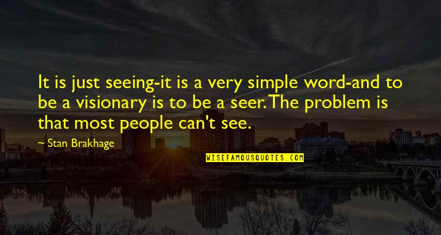 Greg Noll Surfing Quotes By Stan Brakhage: It is just seeing-it is a very simple