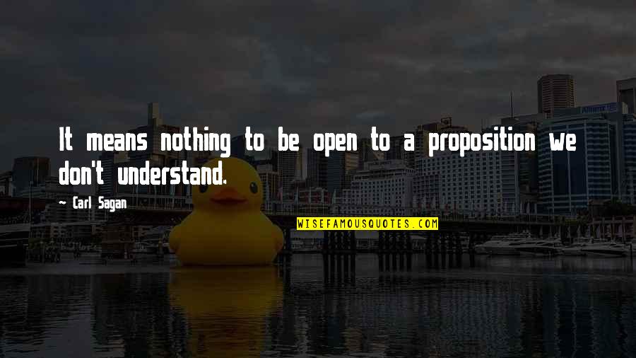 Greg Serrano Quotes By Carl Sagan: It means nothing to be open to a