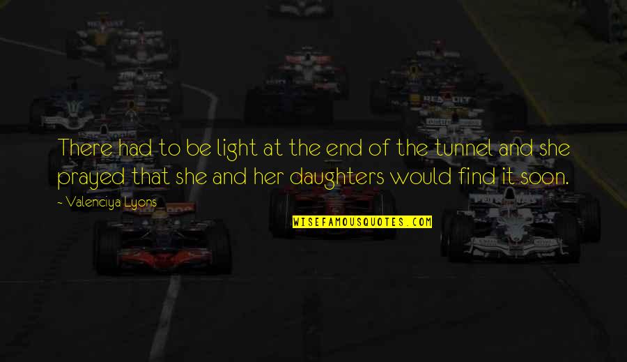 Greger Nutrition Quotes By Valenciya Lyons: There had to be light at the end