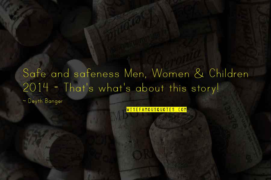 Gregg Sulkin Quotes By Deyth Banger: Safe and safeness Men, Women & Children 2014