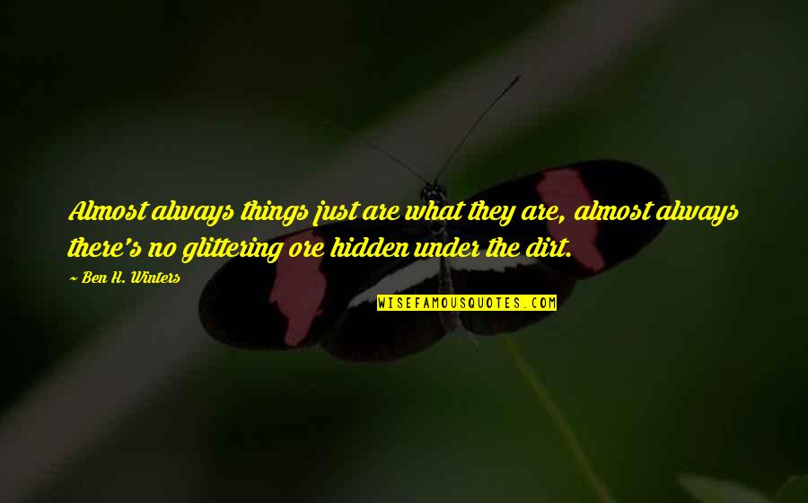 Gregg Toland Quotes By Ben H. Winters: Almost always things just are what they are,