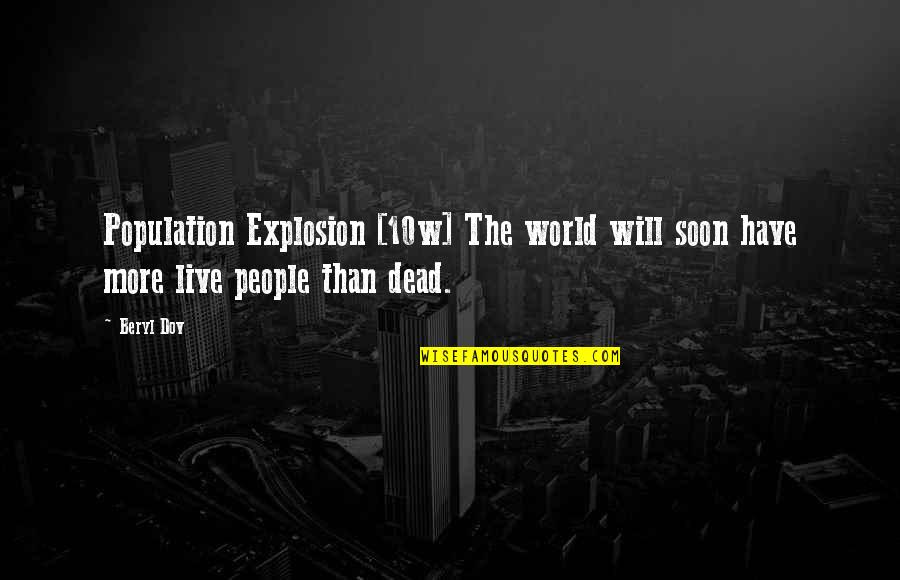 Gregoli Leps Quotes By Beryl Dov: Population Explosion [10w] The world will soon have