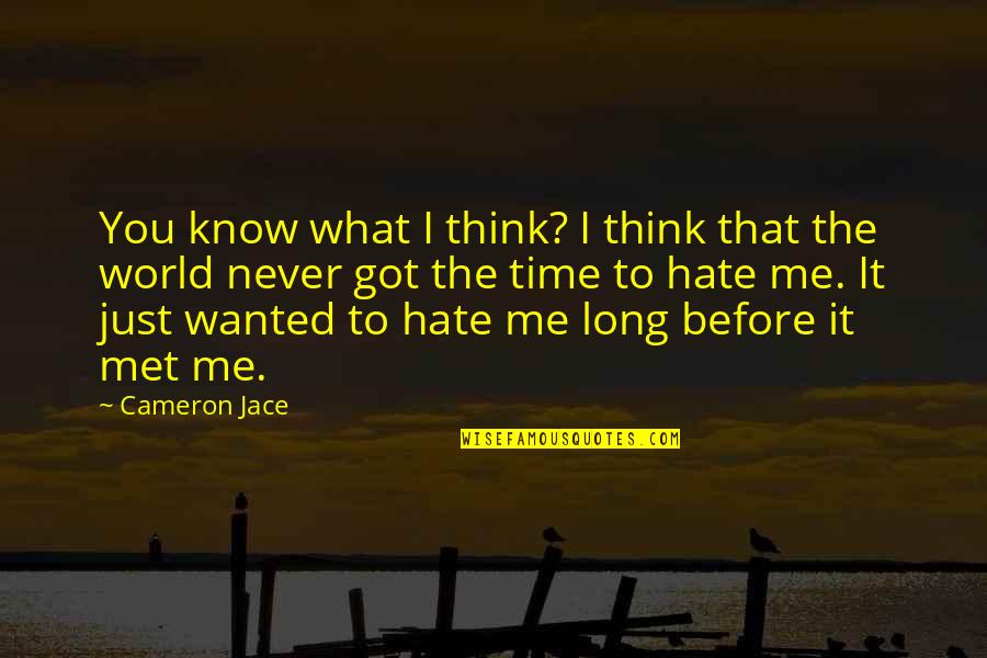 Gregorach Quotes By Cameron Jace: You know what I think? I think that