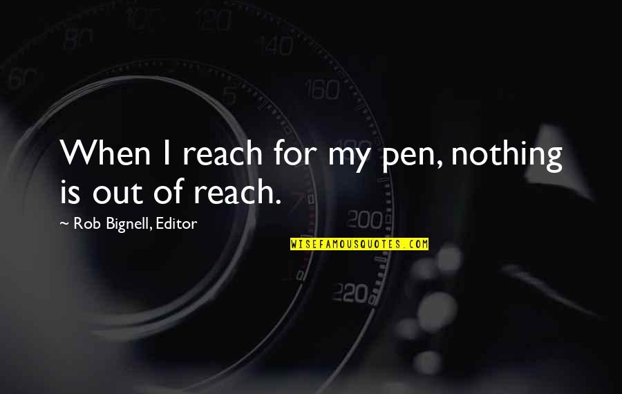 Gregorach Quotes By Rob Bignell, Editor: When I reach for my pen, nothing is
