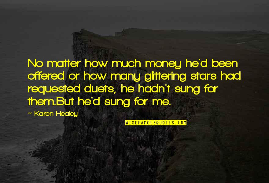 Gregorini Francesca Quotes By Karen Healey: No matter how much money he'd been offered Gregorini Francesca Quotes By Karen Healey: No matter how much money he'd been offered