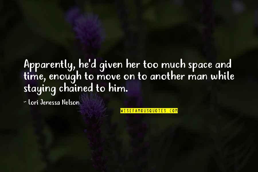 Gregory Ulmer Quotes By Lori Jenessa Nelson: Apparently, he'd given her too much space and Gregory Ulmer Quotes By Lori Jenessa Nelson: Apparently, he'd given her too much space and