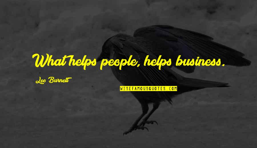 Gregorys Sporting Quotes By Leo Burnett: What helps people, helps business.