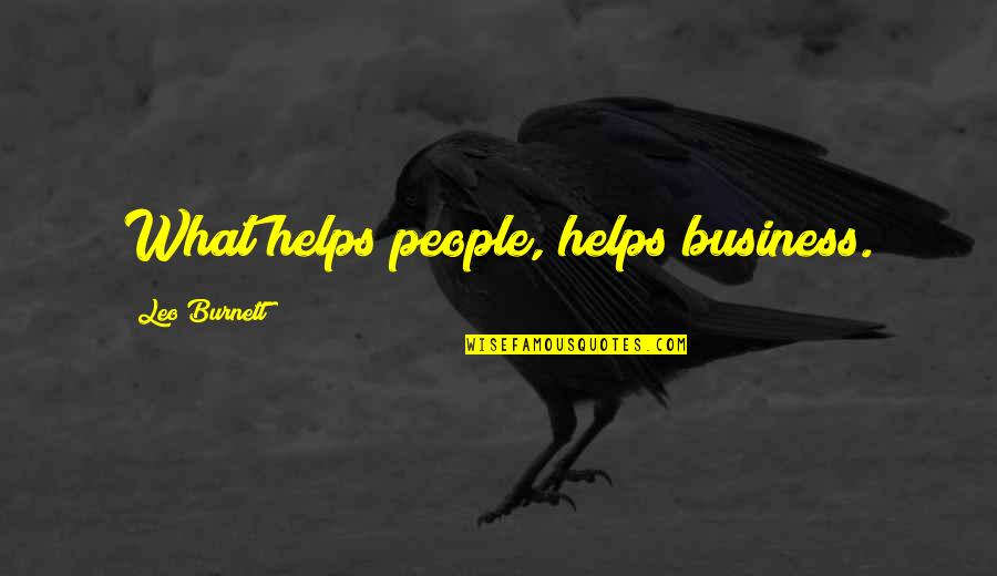 Gregorys Sporting Quotes By Leo Burnett: What helps people, helps business. Gregorys Sporting Quotes By Leo Burnett: What helps people, helps business.