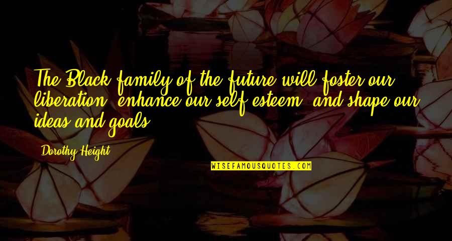 Gregos Comerciantes Quotes By Dorothy Height: The Black family of the future will foster Gregos Comerciantes Quotes By Dorothy Height: The Black family of the future will foster