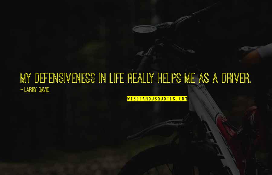 Gregus Minnesota Quotes By Larry David: My defensiveness in life really helps me as