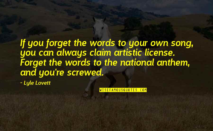 Gregus Minnesota Quotes By Lyle Lovett: If you forget the words to your own