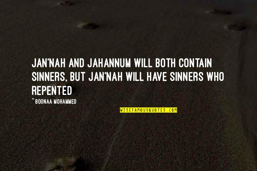 Greider Eye Quotes By Boonaa Mohammed: Jan'nah and Jahannum will both contain sinners, but