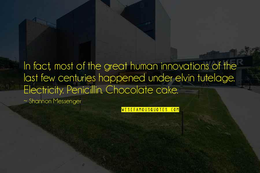 Greifenburg Quotes By Shannon Messenger: In fact, most of the great human innovations