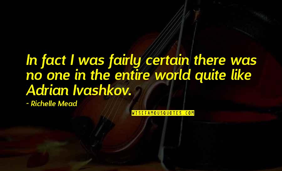 Greifenhagen Quotes By Richelle Mead: In fact I was fairly certain there was Greifenhagen Quotes By Richelle Mead: In fact I was fairly certain there was
