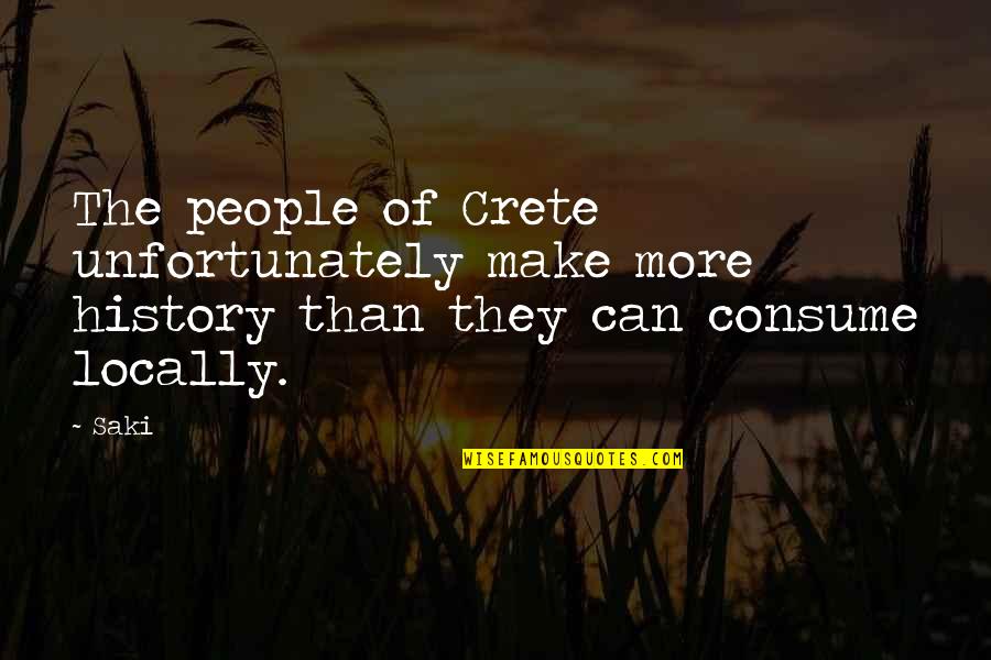 Greifer Quotes By Saki: The people of Crete unfortunately make more history