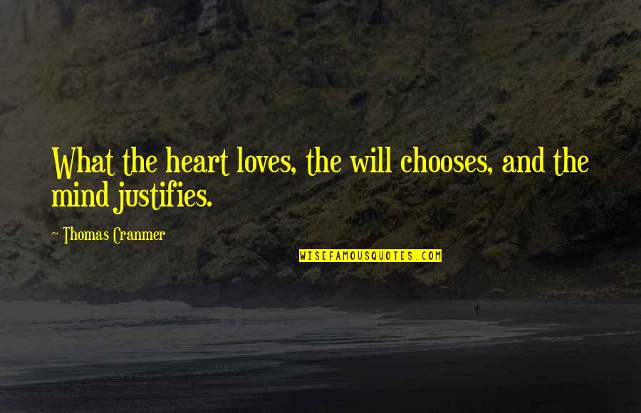Greifer Quotes By Thomas Cranmer: What the heart loves, the will chooses, and