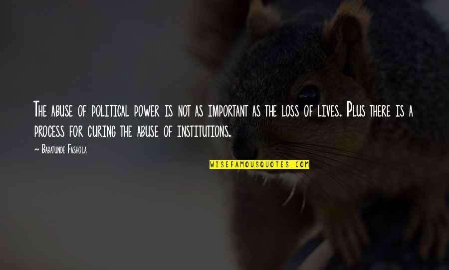 Greige Sherwin Williams Quotes By Babatunde Fashola: The abuse of political power is not as Greige Sherwin Williams Quotes By Babatunde Fashola: The abuse of political power is not as