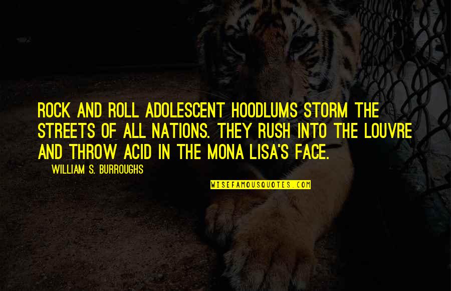 Greisers Coffee Quotes By William S. Burroughs: Rock and Roll adolescent hoodlums storm the streets Greisers Coffee Quotes By William S. Burroughs: Rock and Roll adolescent hoodlums storm the streets