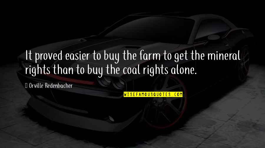 Greitai Paruosiami Quotes By Orville Redenbacher: It proved easier to buy the farm to Greitai Paruosiami Quotes By Orville Redenbacher: It proved easier to buy the farm to