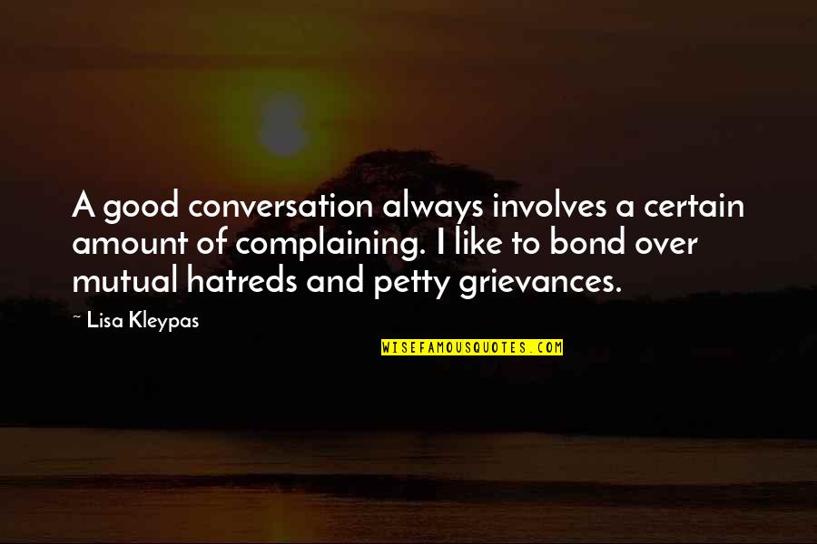 Greldan Quotes By Lisa Kleypas: A good conversation always involves a certain amount Greldan Quotes By Lisa Kleypas: A good conversation always involves a certain amount