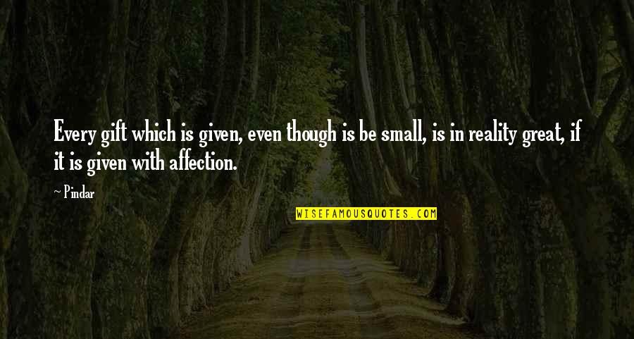 Greldik's Quotes By Pindar: Every gift which is given, even though is