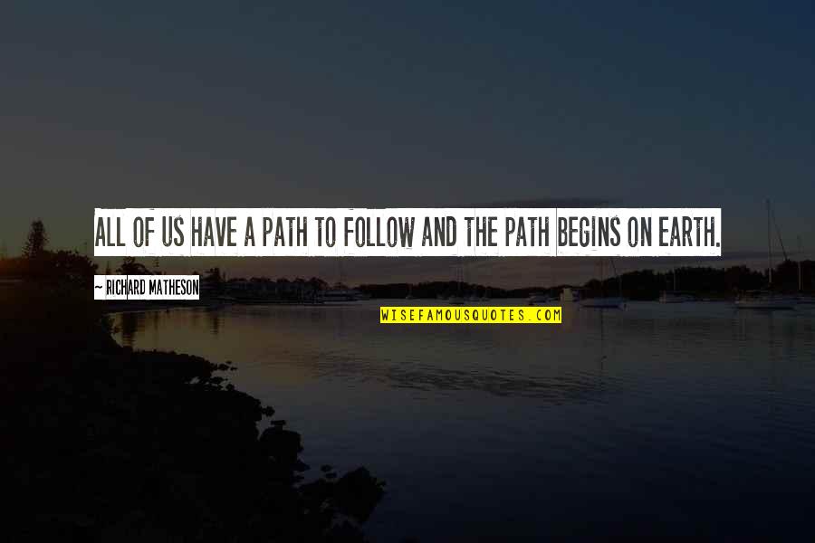 Grelia Quotes By Richard Matheson: All of us have a path to follow