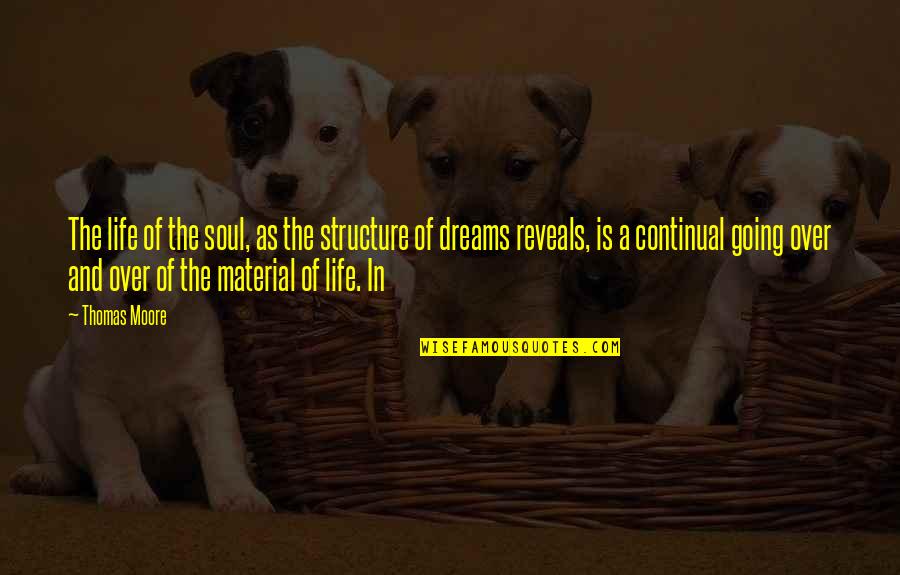 Grell Sutcliff Japanese Quotes By Thomas Moore: The life of the soul, as the structure Grell Sutcliff Japanese Quotes By Thomas Moore: The life of the soul, as the structure