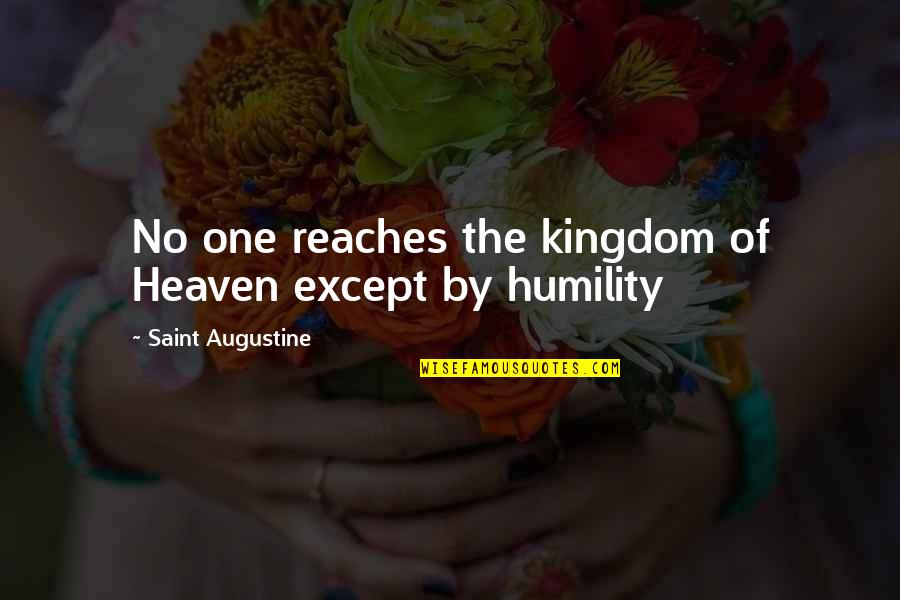 Grellman Large Quotes By Saint Augustine: No one reaches the kingdom of Heaven except
